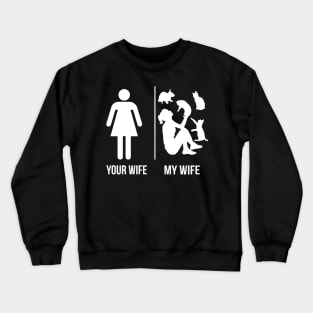 Your Wife - My Wife Cat Lover T-Shirt Crewneck Sweatshirt